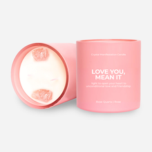 Load image into Gallery viewer, &quot;LOVE YOU, MEAN IT&quot; CRYSTAL MANIFESTATION CANDLE